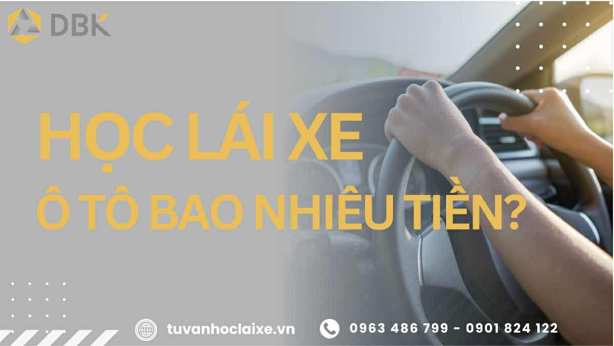 Học lái xe ô tô giá bao nhiêu? Cập nhật học phí hạng B mới nhất 2025